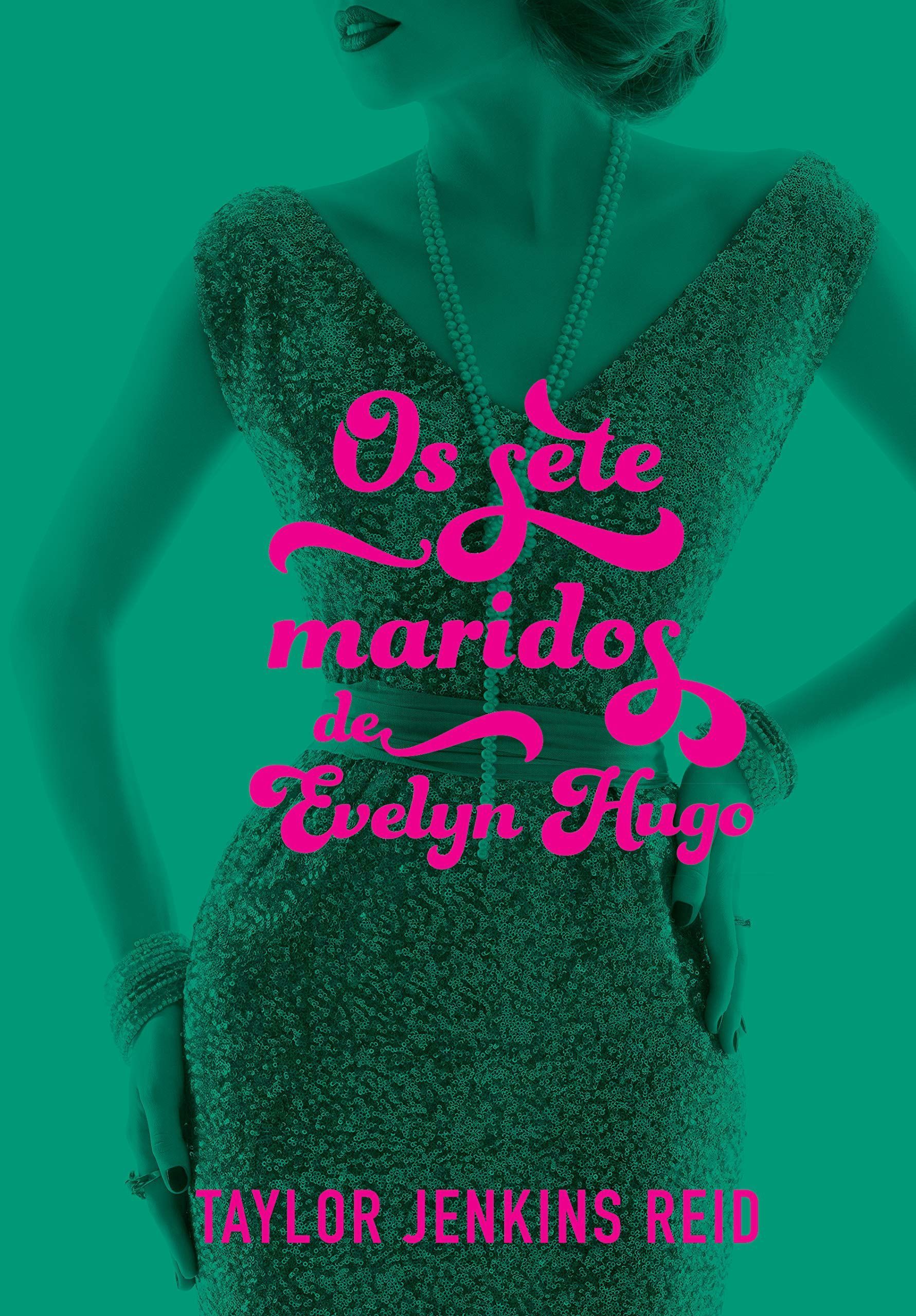 Os Sete Maridos de Evelyn Hugo, de Taylor Jenkins Reid - Editora Paralela