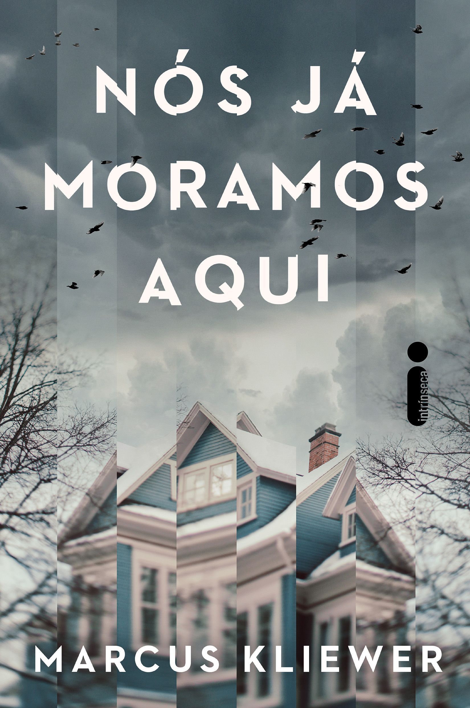 Nós já moramos aqui, de Marcus Kliewer - Editora Intrínseca