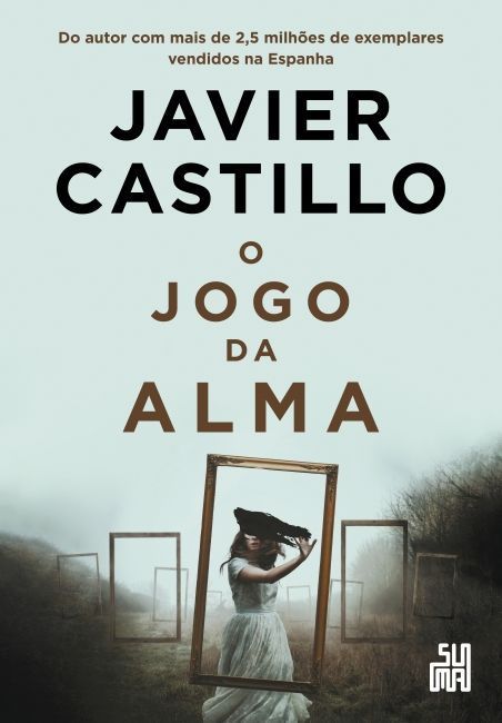 O jogo da alma, de Javier Castillo - Editora Suma