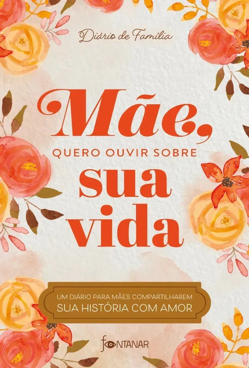 Mãe, Quero Ouvir Sobre Sua Vida de Jeffrey Mason - Editora Fontanar