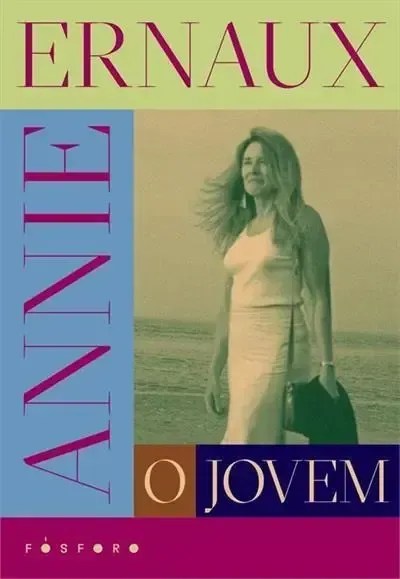 O Jovem, de Annie Ernaux - Editora Fósforo
